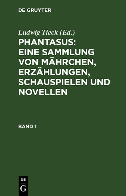 Phantasus: Eine Sammlung von Mährchen, Erzählungen, Schauspielen und Novellen