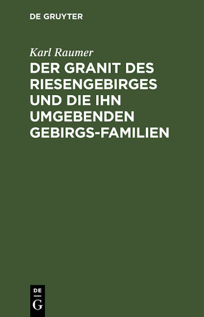 Der Granit des Riesengebirges und die ihn umgebenden Gebirgs-Familien
