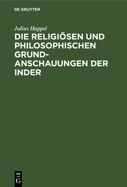 Die religiösen und philosophischen Grundanschauungen der Inder