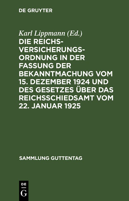 Die Reichsversicherungsordnung in der Fassung der Bekanntmachung vom 15. Dezember 1924 und des Gesetzes über das Reichsschiedsamt vom 22. Januar 1925