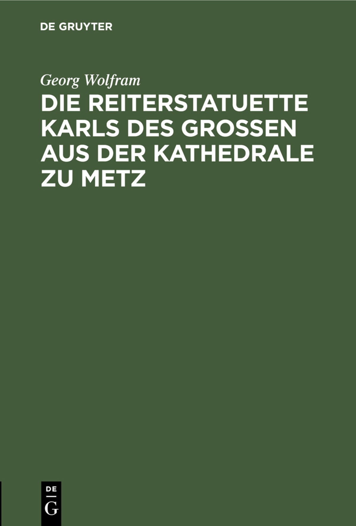 Cover image for Die Reiterstatuette Karls des Grossen aus der Kathedrale zu Metz ISBN 9783111307169