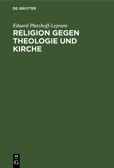 Religion gegen Theologie und Kirche
