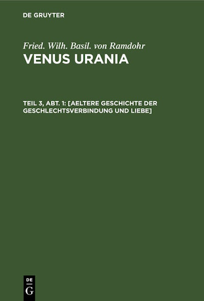 [Aeltere Geschichte der Geschlechtsverbindung und Liebe]