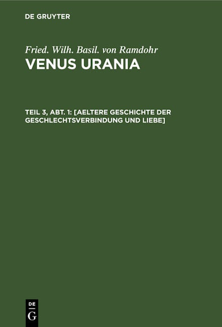 [Aeltere Geschichte der Geschlechtsverbindung und Liebe]