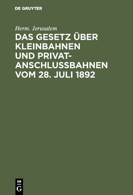 Das Gesetz über Kleinbahnen und Privatanschlußbahnen vom 28. Juli 1892