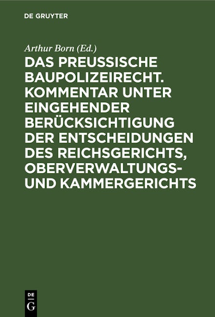 Das preussische Baupolizeirecht. Kommentar unter eingehender Berücksichtigung der Entscheidungen des Reichsgerichts, Oberverwaltungs- und Kammergerichts