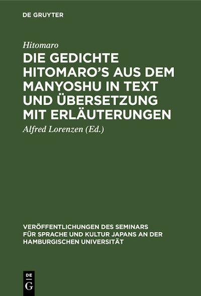 Die Gedichte Hitomaro’s aus dem Manyoshu in Text und Übersetzung mit Erläuterungen