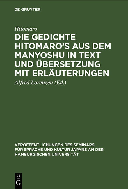 Die Gedichte Hitomaro’s aus dem Manyoshu in Text und Übersetzung mit Erläuterungen
