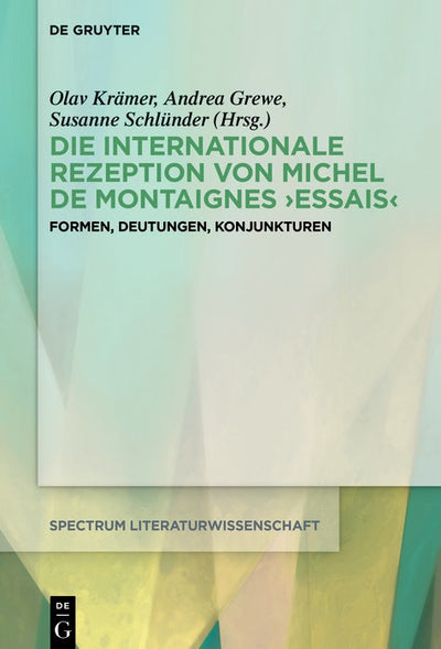 Cover image for Die internationale Rezeption von Michel de Montaignes Essais, isbn: 9783111321332