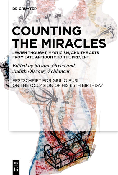 Cover image for Counting the Miracles: Jewish Thought, Mysticism, and the Arts from Late Antiquity to the Present, isbn: 9783111325354