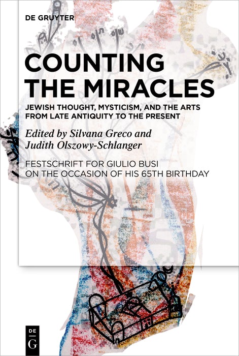 Cover image for Counting the Miracles: Jewish Thought, Mysticism, and the Arts from Late Antiquity to the Present, isbn: 9783111325354