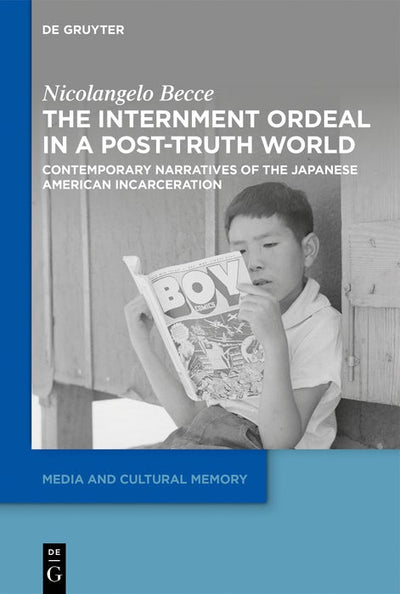 Cover image for The Internment Ordeal in a Post-Truth World, isbn: 9783111349862