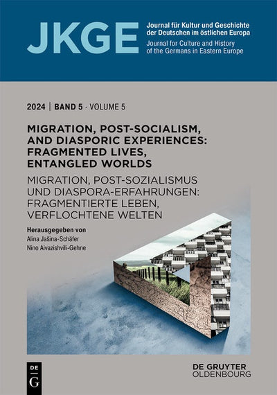 Cover image for Migration, Post-Socialism, and Diasporic Experiences. Fragmented Lives, Entangled Worlds / Migration, Postsozialismus und Diaspora-Erfahrungen. Fragmentierte Leben, verflochtene Welten, isbn: 9783111368047