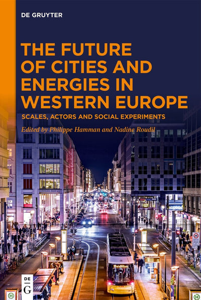 Cover image for The Future of Cities and Energies in Western Europe, isbn: 9783111376035