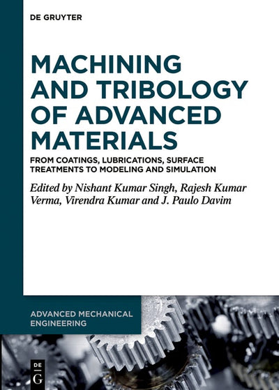 Cover image for Machining and Tribology of Advanced Materials, isbn: 9783111376424