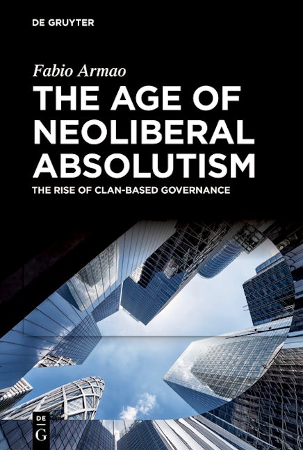 The Age of Neoliberal Absolutism