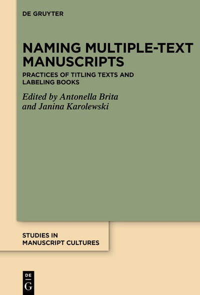 Cover image for Naming Multiple-text Manuscripts, isbn: 9783111382432