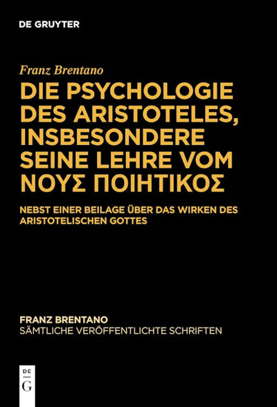 Die Psychologie des Aristoteles, insbesondere seine Lehre vom ΝΟΥΣ ΠΟΙΗΤΙΚΟΣ