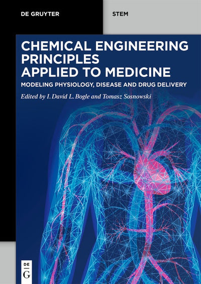 Cover image for Chemical Engineering Principles Applied to Medicine, isbn: 9783111394541
