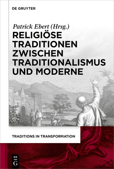 Cover image for Religiöse Traditionen zwischen Traditionalismus und Moderne, isbn: 9783111394985