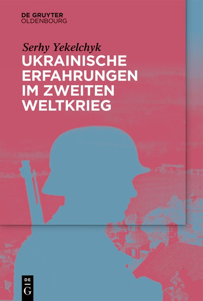 Cover image for Ukrainische Erfahrungen im Zweiten Weltkrieg, isbn: 9783111396828