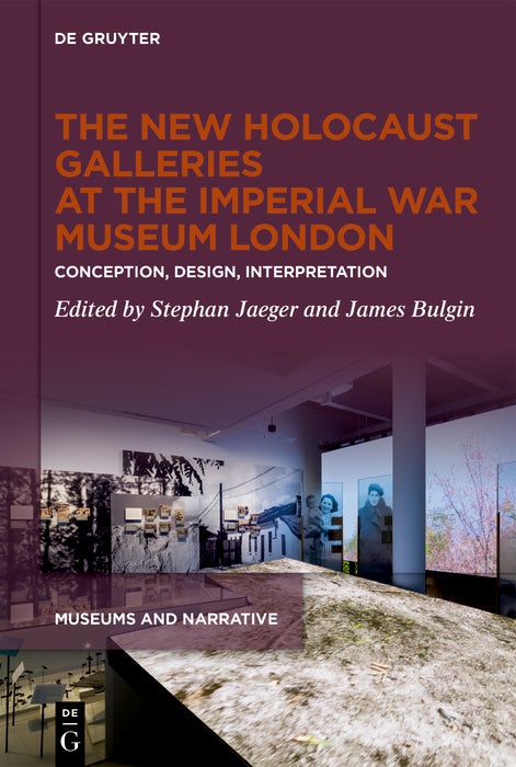 Cover image for The New Holocaust Galleries at the Imperial War Museum London, isbn: 9783111427522