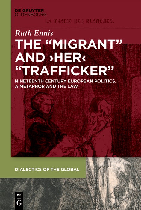 Cover image for The “Migrant” and ›her‹ “Trafficker”, isbn: 9783111428864