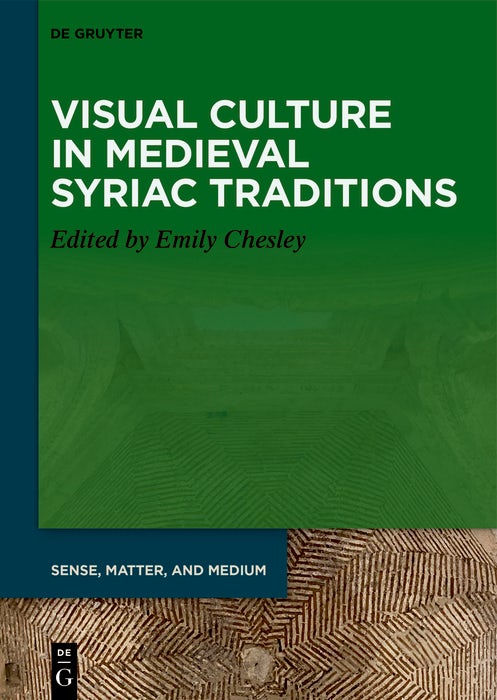 Cover image for Visual Culture in Medieval Syriac Traditions, isbn: 9783111437057