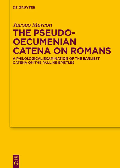 Cover image for The Pseudo-Oecumenian Catena on Romans, isbn: 9783111437125