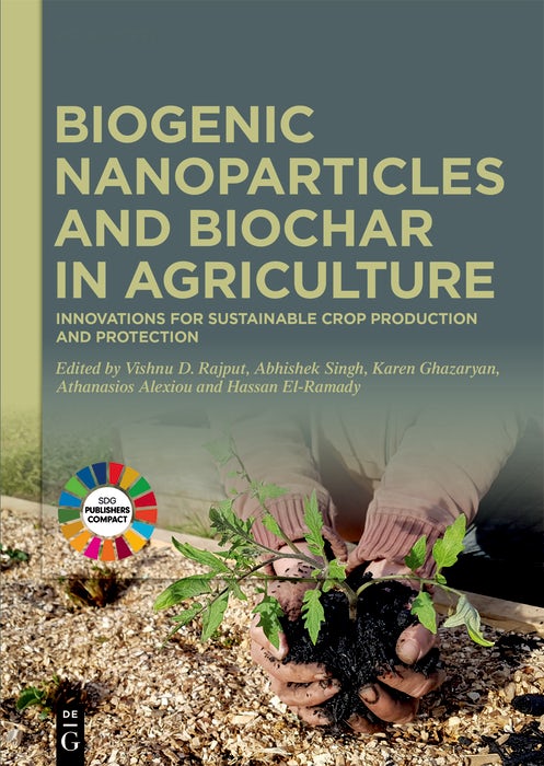 Cover image for Biogenic Nanoparticles and Biochar in Agriculture, isbn: 9783111444277