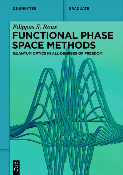 Cover image for Functional Phase Space Methods, isbn: 9783111445311