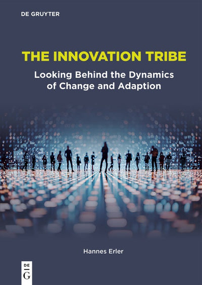 Cover image for The Innovation Tribe, isbn: 9783111447643