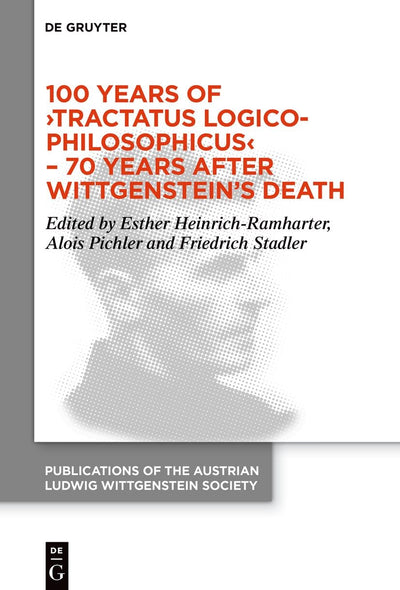 Cover image for 100 Years of ›Tractatus Logico-Philosophicus‹ – 70 Years after Wittgenstein’s Death, isbn: 9783111452500