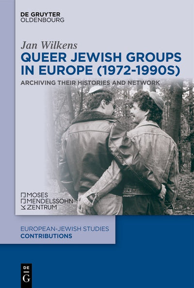 Cover image for Queer Jewish Groups in Europe (1972-1990s), isbn: 9783111475394