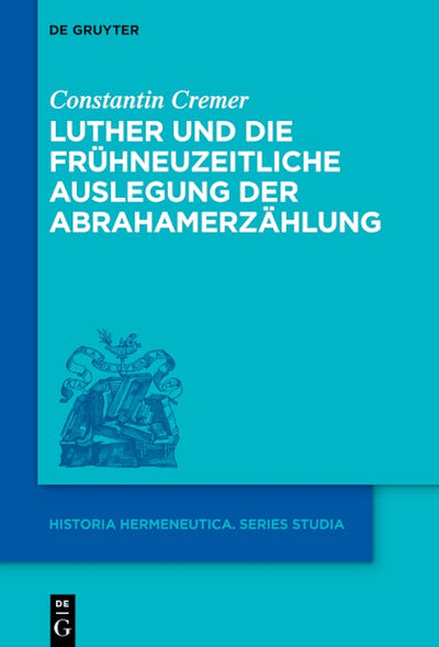 Luther und die frühneuzeitliche Auslegung der Abrahamerzählung