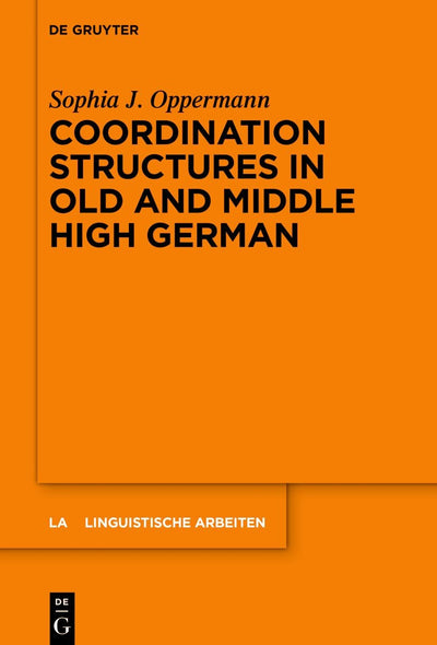 Cover image for Coordination Structures in Old and Middle High German, isbn: 9783111544427