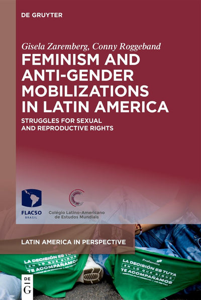 Cover image for Feminism and Anti-Gender Mobilizations in Latin America, isbn: 9783111549514