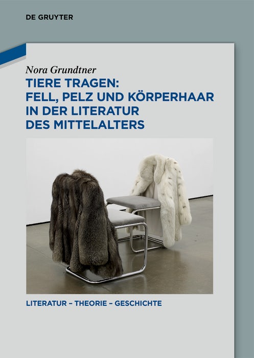 Cover image for Tiere tragen: Fell, Pelz und Körperhaar in der Literatur des Mittelalters, isbn: 9783111550152