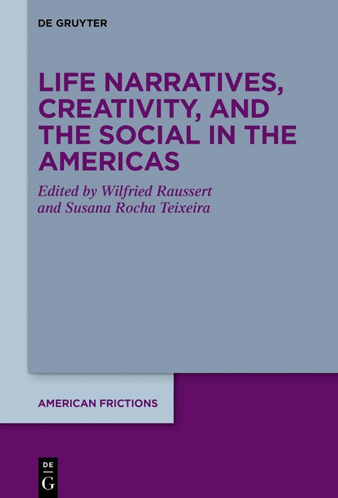 Cover image for Life Narratives, Creativity, and the Social in the Americas, isbn: 9783111550220