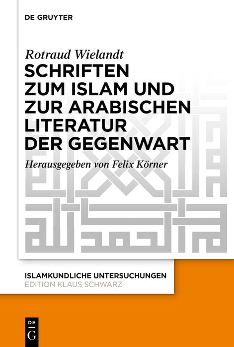 Cover image for Schriften zum Islam und zur arabischen Literatur der Gegenwart, isbn: 9783111567204