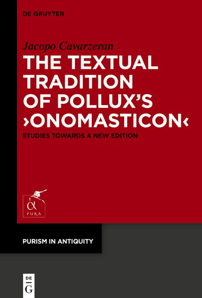 Cover image for The Textual Tradition of Pollux’s ›Onomasticon‹, isbn: 9783111581286