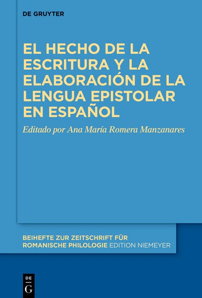 Cover image for El hecho de la escritura y la elaboración de la lengua epistolar en español, isbn: 9783111582894