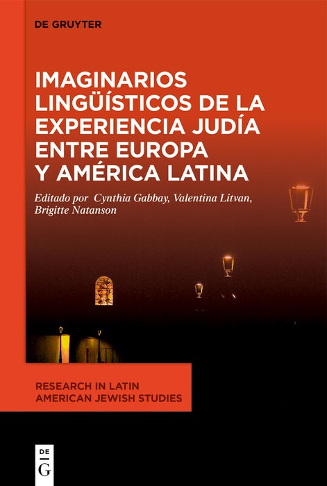 Cover image for Imaginarios lingüísticos de la experiencia judía entre Europa y América Latina, isbn: 9783111584935