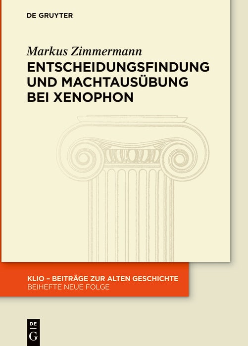 Cover image for Entscheidungsfindung und Machtausübung bei Xenophon, isbn: 9783111586144
