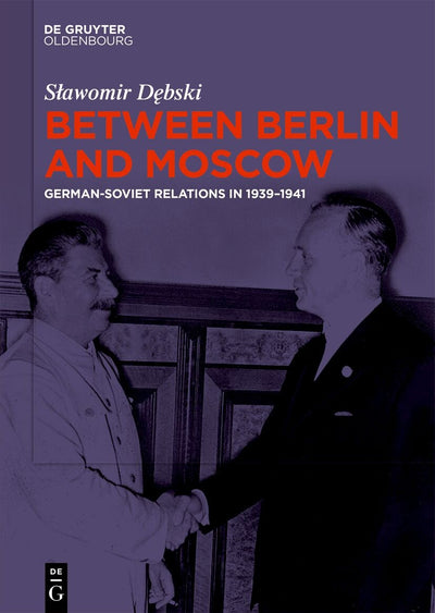 Cover image for Between Berlin and Moscow, isbn: 9783111589473