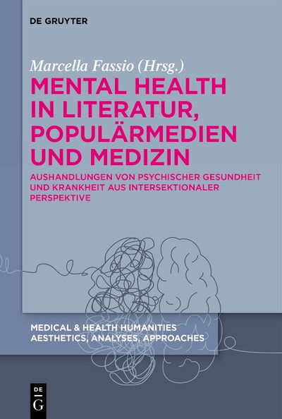 Cover image for Mental Health in Literatur, Populärmedien und Medizin, isbn: 9783111591827