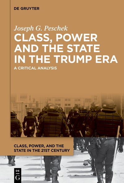 Cover image for Class, Power and the State in the Trump Era, isbn: 9783111602059