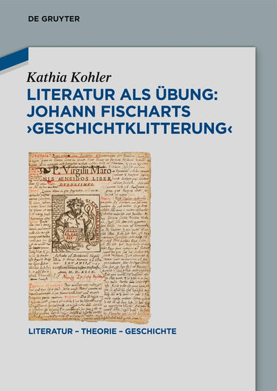 Cover image for Literatur als Übung: Johann Fischarts ‚Geschichtklitterung‘, isbn: 9783111602066