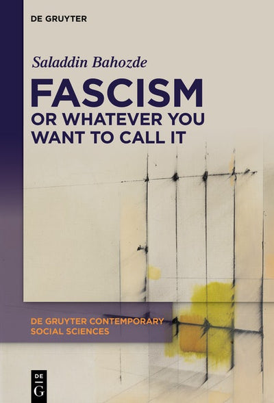 Cover image for Fascism or Whatever You Want to Call It, isbn: 9783111609201
