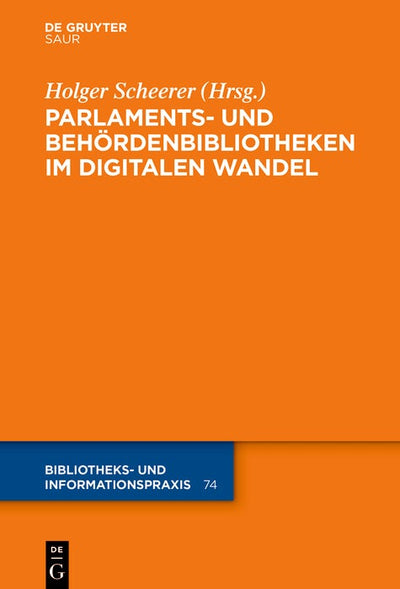 Cover image for Parlaments- und Behördenbibliotheken im digitalen Wandel, isbn: 9783111615646